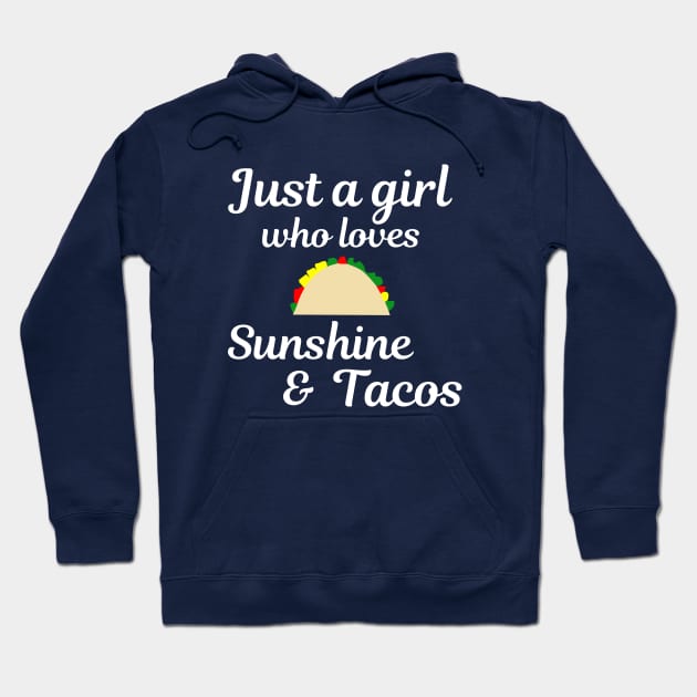 Just a girl who loves sunshine and tacos Hoodie by Bliss Shirts